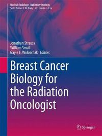 Cover image for Breast Cancer Biology for the Radiation Oncologist