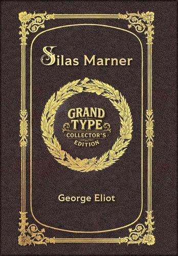 Cover image for Large Print - Silas Marner - Grand Type Collector's Edition - Matte Hardcover with Dust Jacket