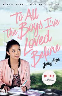 Cover image for To All The Boys I've Loved Before: FILM TIE IN EDITION