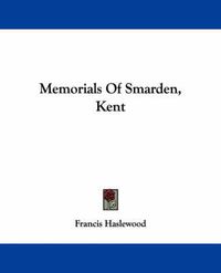 Cover image for Memorials of Smarden, Kent