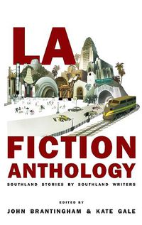 Cover image for LA Fiction Anthology: Southland Stories by Southland Writers