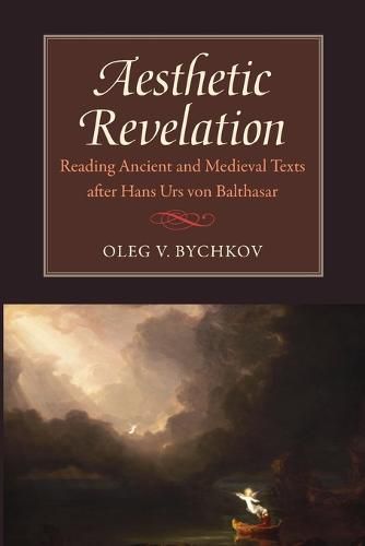 Cover image for Aesthetic Revelation: Reading Ancient and Medieval Texts after Hans Urs von Balthasar