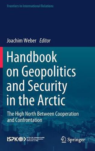 Cover image for Handbook on Geopolitics and Security in the Arctic: The High North Between Cooperation and Confrontation