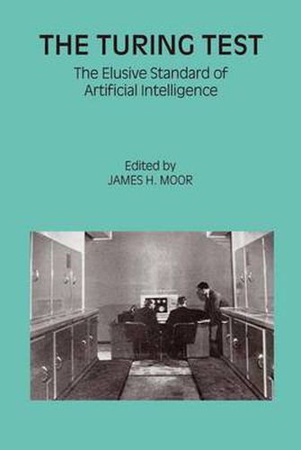 Cover image for The Turing Test: The Elusive Standard of Artificial Intelligence