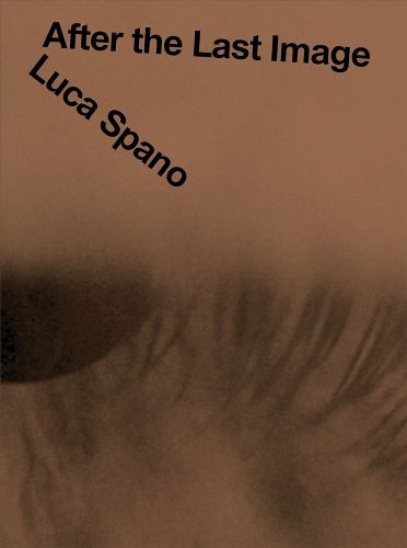 Cover image for Luca Spano: After the Last Image