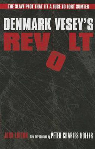 Cover image for Denmark Vesey's Revolt: The Slave Plot That Lit a Fuse to Fort Sumter