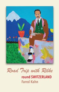 Cover image for Road Trip with Rilke Round Switzerland