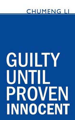 Cover image for Guilty Until Proven Innocent