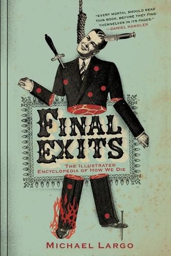 Cover image for Final Exits: The Illustrated Encyclopaedia of How We Die