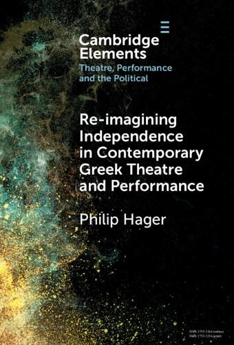 Cover image for Re-imagining Independence in Contemporary Greek Theatre and Performance