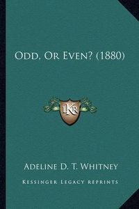 Cover image for Odd, or Even? (1880) Odd, or Even? (1880)