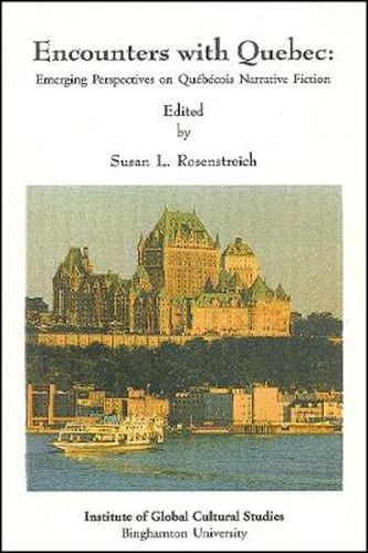 Cover image for Encounters with Quebec: Emerging Perspectives on Quebecois Narrative Fiction