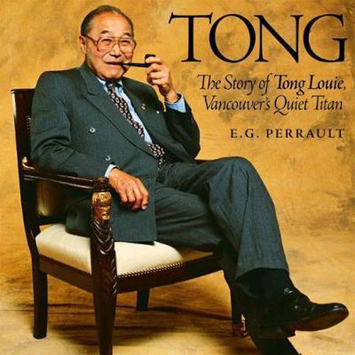 Cover image for Tong: The Story of Tong Louie, Vancouver's Quiet Titan