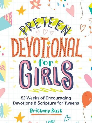 Cover image for Preteen Devotional for Girls: 52 Weeks of Encouraging Devotions and Scripture for Tweens