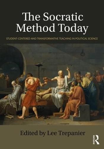 Cover image for The Socratic Method Today: Student-Centered and Transformative Teaching in Political Science