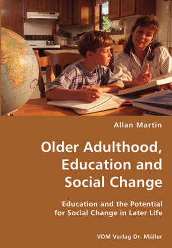 Cover image for Older Adulthood, Education and Social Change- Education and the Potential for Social Change in Later Life