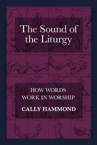 Cover image for The Sound of the Liturgy: How Words Work In Worship