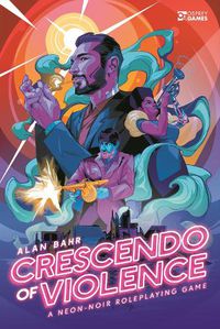 Cover image for Crescendo of Violence: A Neon-Noir Roleplaying Game