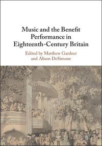 Cover image for Music and the Benefit Performance in Eighteenth-Century Britain