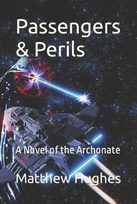 Cover image for Passengers & Perils: A Novel of the Archonate