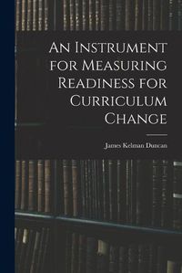 Cover image for An Instrument for Measuring Readiness for Curriculum Change