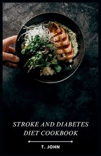 Cover image for Stroke and Diabetes Diet Cookbook