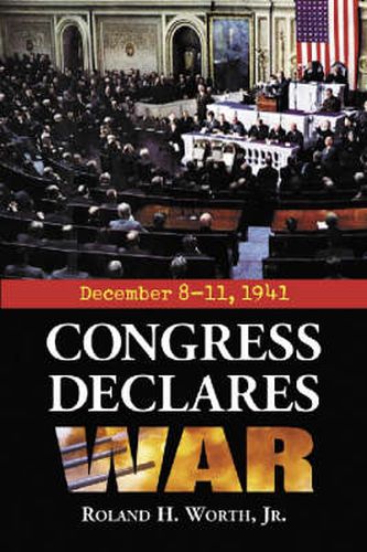 Cover image for Congress Declares War: December 8-11, 1941