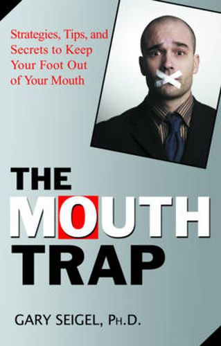 Cover image for Mouth Trap: Strategies, Tips, and Secrets to Keep Your Foot out of Your Mouth