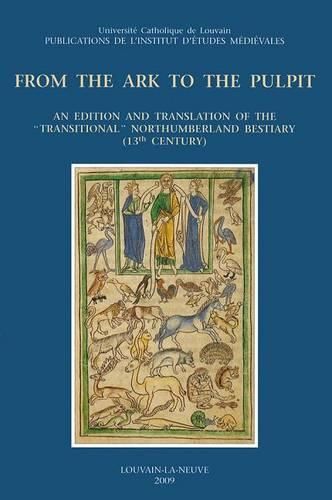 Cover image for From the Ark to the Pulpit: An Edition and Translation of the Transitional Northumberland Bestiary (13th Century)