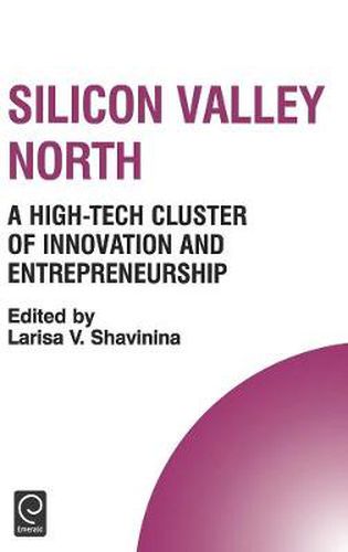 Cover image for Silicon Valley North: A High-Tech Cluster of Innovation and Entrepreneurship