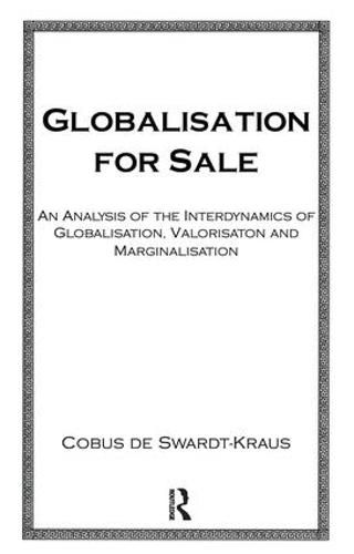 Cover image for Globalisation For Sale: An Analysis of the Interdynamics of Globalization, Valorization and Marginalization