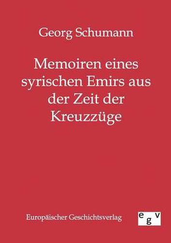 Cover image for Memoiren eines syrischen Emirs aus der Zeit der Kreuzzuge