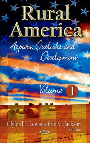 Cover image for Rural America: Aspects, Outlooks & Development -- Volume 1