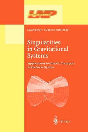 Cover image for Singularities in Gravitational Systems: Applications to Chaotic Transport in the Solar System