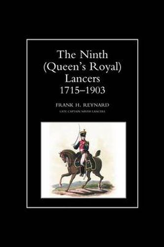 The Ninth (Queen's Royal) Lancers 1715-1903