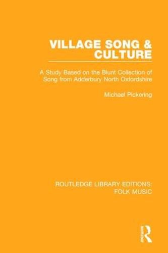 Cover image for Village Song & Culture: A Study Based on the Blunt Collection of Song from Adderbury North Oxfordshire