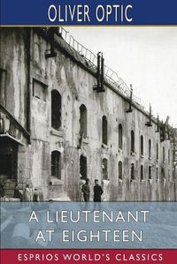 Cover image for A Lieutenant at Eighteen (Esprios Classics)