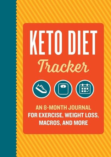 Cover image for Keto Diet Tracker: An 8-Month Journal for Exercise, Weight Loss, Macros, and More