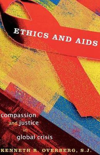Cover image for Ethics and AIDS: Compassion and Justice in Global Crisis