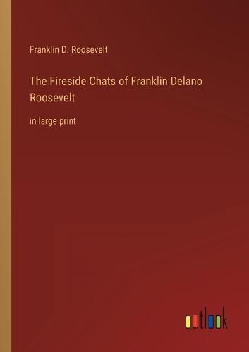 Cover image for The Fireside Chats of Franklin Delano Roosevelt