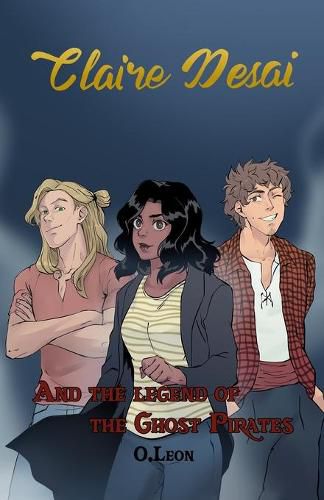 Cover image for Claire Desai and The Legend of The Ghost Pirates