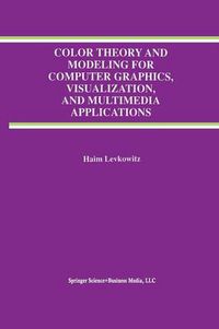 Cover image for Color Theory and Modeling for Computer Graphics, Visualization, and Multimedia Applications