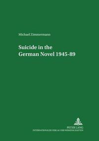 Cover image for Suicide in the German Novel 1945-89