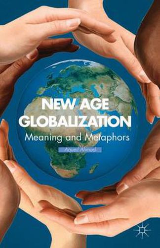 Cover image for New Age Globalization: Meaning and Metaphors