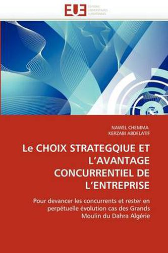 Cover image for Le Choix Strategqiue Et L'Avantage Concurrentiel de L'Entreprise