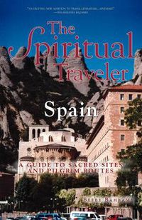 Cover image for The Spiritual Traveler: Spain: A Guide to Sacred Sites and Pilgrim Routes