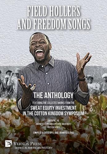 Cover image for Field Hollers And Freedom Songs: The Anthology