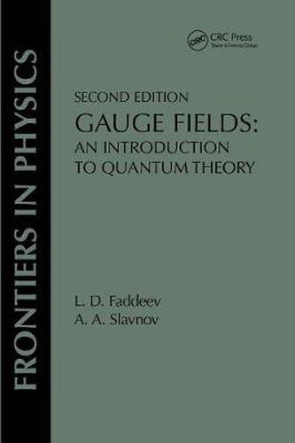 Cover image for Gauge Fields: An Introduction To Quantum Theory, Second Edition