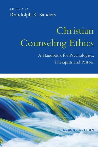 Cover image for Christian Counseling Ethics - A Handbook for Psychologists, Therapists and Pastors