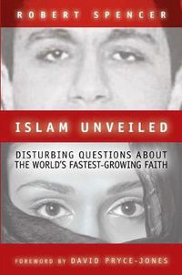 Cover image for Islam Unveiled: Disturbing Questions About the World's Fastest-growing Faith